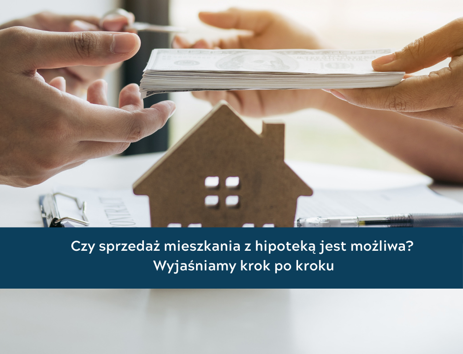 jak sprzedać mieszkanie z kredytem hipotecznym